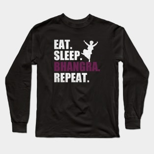 Eat Sleep Bhangra Repeat Funny Dancing Punjabi Long Sleeve T-Shirt